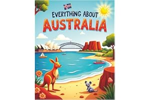 Everything About Australia: A Fun and Colorful Guide to the Land Down Under! (Little Explorers Around the World)