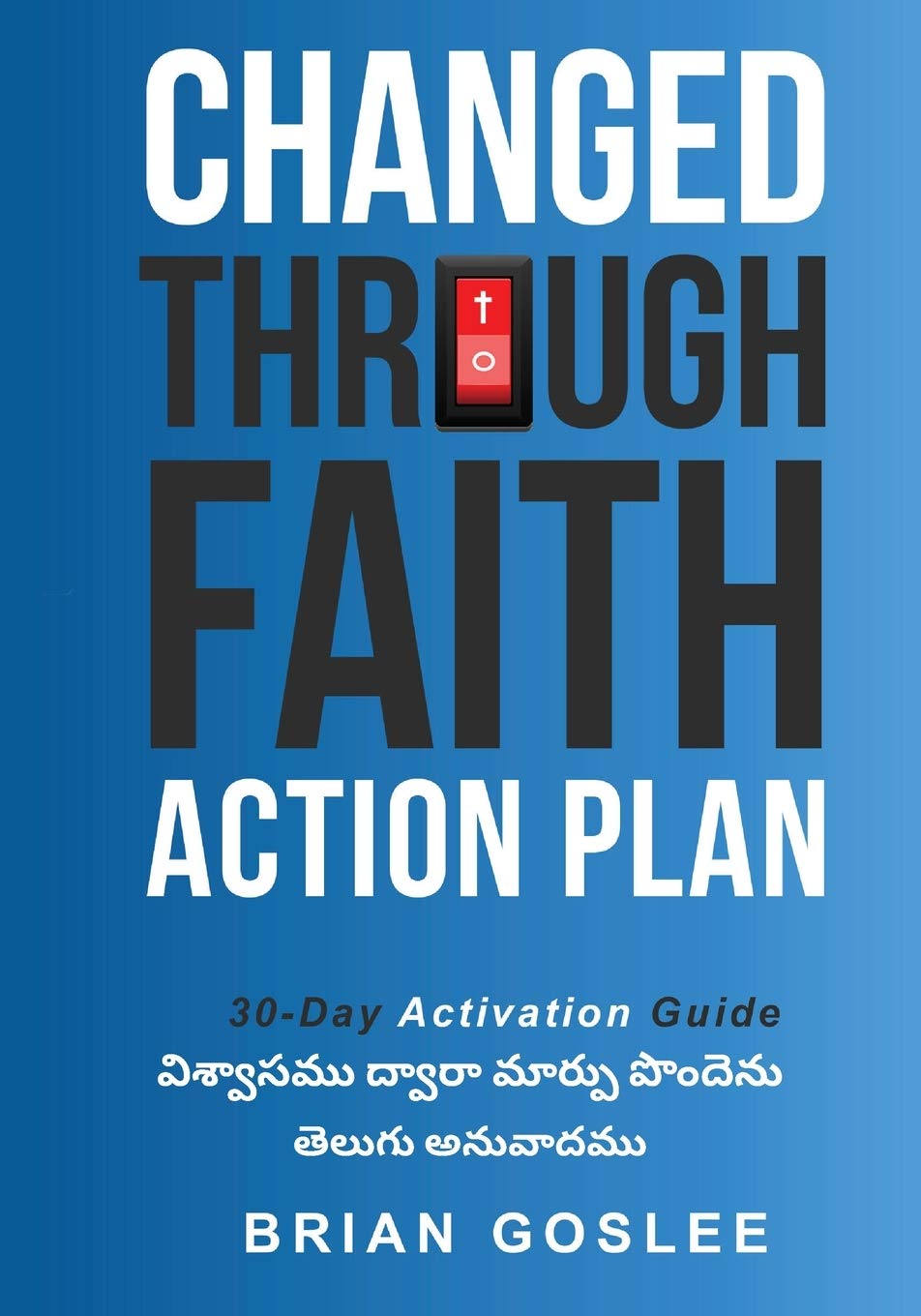 Changed Through Faith Telugu Translation Telugu Edition Goslee Brian Amazon Com Books