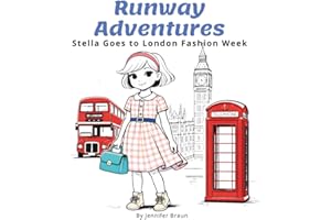 Stella Goes to London Fashion Week: A London Picture Book for Kids Featuring Big Ben, Buckingham Palace, and Fashion Week Adv