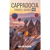 Cappadocia Travel Guide 2026: Hot-Air Balloons, Cave Hotels, Göreme Valleys, and Underground Cities with Itineraries, Maps, and Local Tips