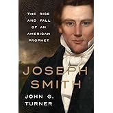 Joseph Smith: The Rise and Fall of an American Prophet