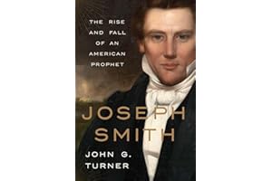 Joseph Smith: The Rise and Fall of an American Prophet