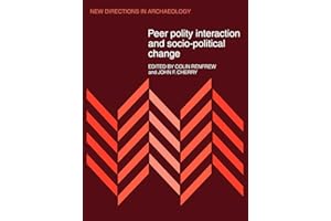 Peer Polity Interaction and Socio-political Change (New Directions in Archaeology)
