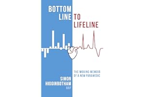 Bottom Line to Lifeline: The Moving Memoir of a New Paramedic