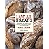 Local Breads: Sourdough and Whole-Grain Recipes from Europe's Best Artisan Bakers