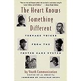 The Heart Knows Something Different: Teenage Voices from the Foster Care System