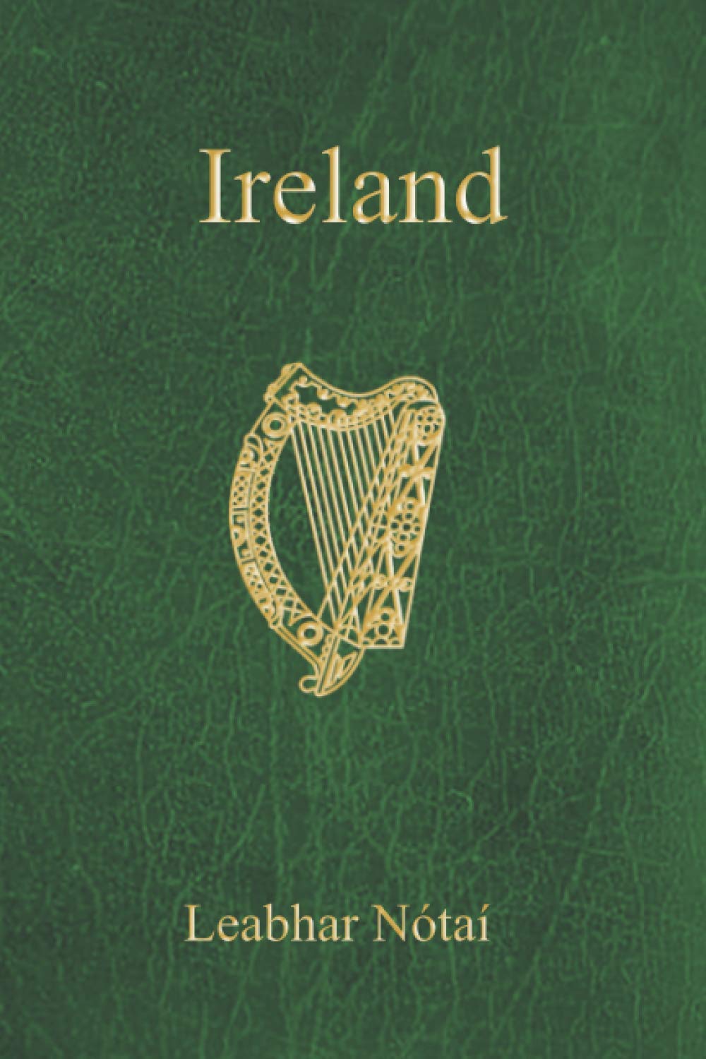 Ireland - Leabhar Nótaí: Formal 120 Page Lined Notebook (Leabhar Nótaí)