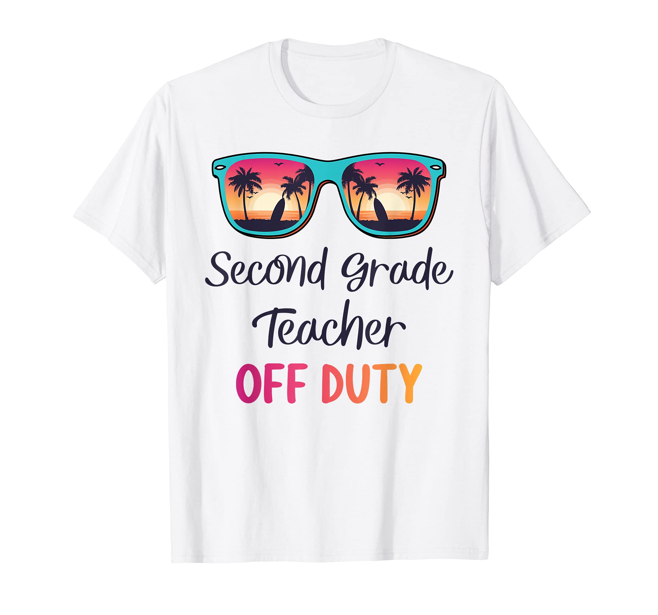Second Grade Teacher Off Duty School Summer Vacation T-Shirt