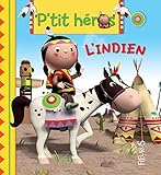 L'indien (P'tit héros t. 3) (French Edition) by Emilie Beaumont, Alexis Nesme