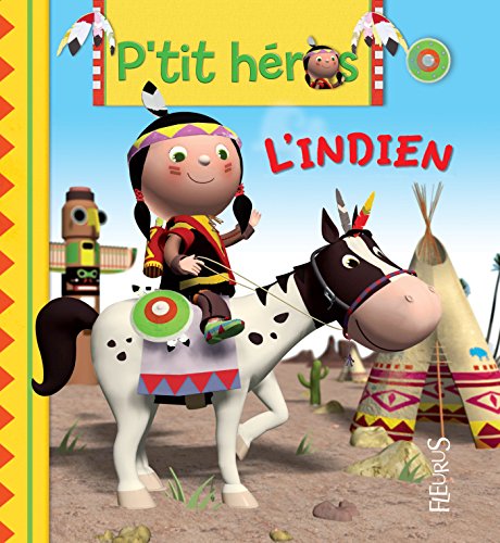 L'indien (P'tit héros t. 3) (French Edition) by Emilie Beaumont