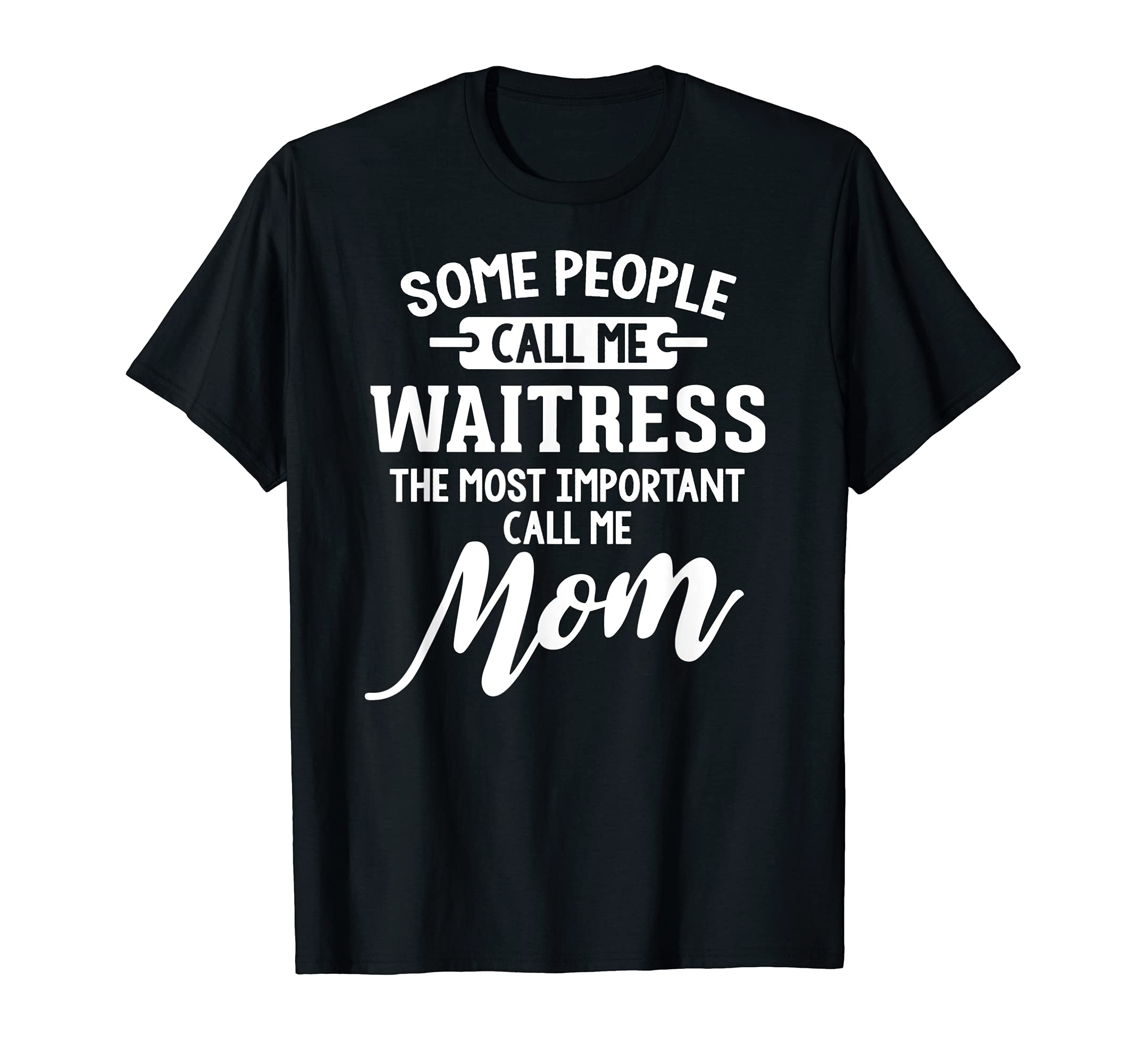 Mothers Day Design for a Waitress Mom T-Shirt