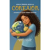 Conexión: Cuando el Clima Cobra Sentido (Spanish Edition)