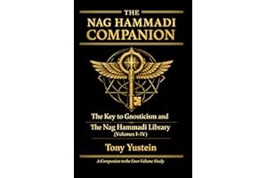 The Nag Hammadi Companion: The Key to Gnosticism and The Nag Hammadi Library (Volumes I–IV)