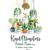 Knotmonsters: Potted Plants edition: 12 Amigurumi Crochet Patterns