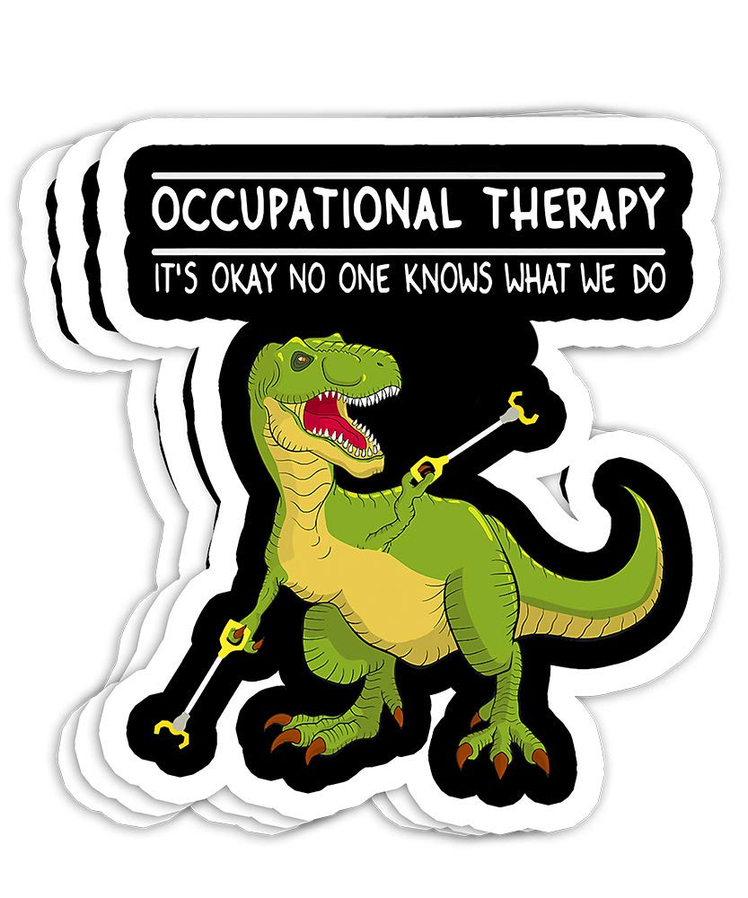 Photo 1 of Occupational Therapy OT Therapist Insperational T Rex Gift Decorations - 4x3 Vinyl Stickers, Laptop Decal, Water Bottle Sticker (Set of 3)
