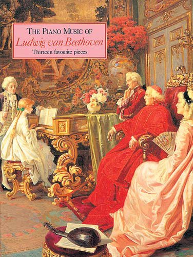 The Piano Music of Ludwig Van Beethoven: (Grade 3-7)