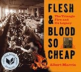 Front cover for the book Flesh and Blood So Cheap: The Triangle Fire and Its Legacy by Albert Marrin