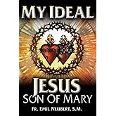My Ideal Jesus: Son Of Mary