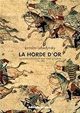 La Horde d'Or : Conquête mongole et
