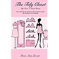 The Tidy Closet: Tips From A French Woman: Easy Steps And Motivation To Declutter Your Closet And Organise Your Wardrobe