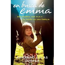 Amazon.com: En busca de Emma: Dos padres, una hija y el sueño de ...