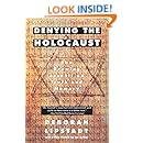 Denying the Holocaust: The Growing Assault on Truth and Memory