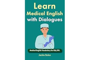 Learn Medical English with Dialogues: Medical English Vocabulary for ESL/EFL