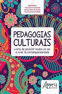 Livro Pedagogias Culturais: A Arte de Produzir Modos de Ser e Viver na Contemporaneidade (Educação e Pedagogia)