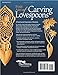 Fine Art of Carving Lovespoons: Understanding, Designing, and Carving Romantic Heirlooms (Fox Chapel Publishing) 15 Patterns, Step-by-Step Instructions, & a Detailed History of Carving Spoons for Love