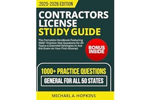 Contractors License Study Guide 2025-2026: The Complete Handbook Featuring 1000+ Practice Test Questions for All Topics & Essential Strategies to Ace the Exam on Your First Attempt