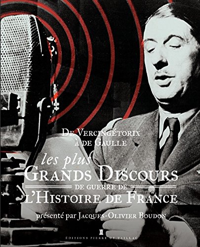 De Vercingétorix à de Gaulle: les plus grands discours de guerre de l'histoire de France