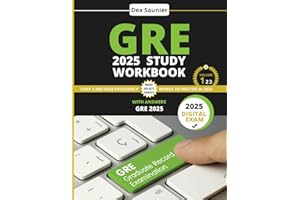 GRE 2025 STUDY WORKBOOK: Score Higher with 1000+ Practice Questions on the New GRE Format (Graduate School Test Preparation) 