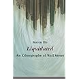 Liquidated: An Ethnography of Wall Street (a John Hope Franklin Center Book)