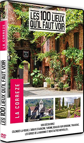 Les 100 lieux qu'il faut voir : La Corrèze