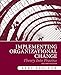 Implementing Organizational Change: Theory into Practice