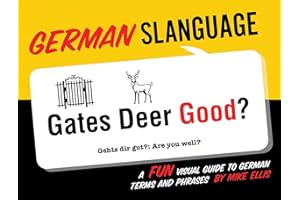 German Slanguage: A Fun Visual Guide to German Terms and Phrases