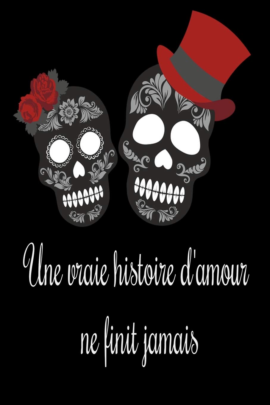 Une Vraie Histoire D Amour Ne Finit Jamais Carnet De Notes Original A Remplir Pour La Saint Valentin Anniversaire 6 X9 Pouces A5 Cadeau D Amour Elle Ou Pour Lui French Edition Saint Valentin Une Vraie Histoire D Amour Ne Finit Jamais Carnet De Notes Original A Remplir Pour La Saint Valentin Anniversaire 6 X9 Pouces A5 Cadeau D Amour Elle Ou Pour Lui French Edition Saint Valentin