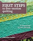 First Steps to Free-Motion Quilting by Christina Cameli