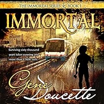 Immortal: The Immortal Series, Book 1 Immortal: The Immortal Series, Book 1
