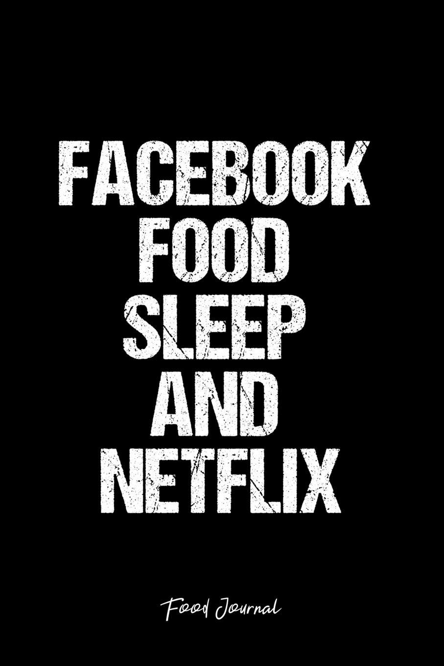 Food Journal Food Journal Dot Grid Gift Idea Facebook Food Sleep And Netflix Food Quote Journal Black Dotted Diary Planner Gratitude Writing Travel Goal Bullet Notebook 6x9 1 Pages