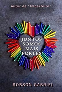 Livro Juntos Somos Mais Fortes: Um conto em Homenagem ao Mês do Orgulho LGBTQ*