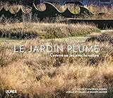 Le jardin plume, comme un jeu avec la nature (French Edition) by 