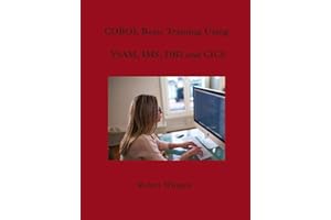 COBOL Basic Training Using VSAM, IMS, DB2 and CICS
