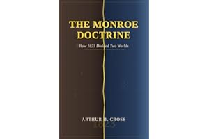 The Monroe Doctrine: How 1823 Divided Two Worlds