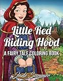Little Red Riding Hood: An Adult Coloring Book with Classic Fantasy Characters and Relaxing Country Scenes (Based on the Brothers Grimm Fairy Tales)