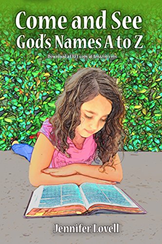 Come and See God's Names A to Z by [Lovell, Jennifer]