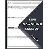 Life Coaching Session Log Book: All-in one Coach Organiser Schedule Dairy, Life Coaching Session Appointment Planner, Guide Organizer, Log Book | Gifts for Coaches, Mentors