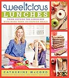 Weelicious Lunches: Think Outside the Lunch Box with More Than 160 Happier Meals