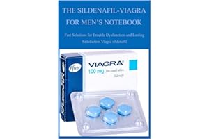THE SILDENAFIL-VIAGRA FOR MEN’S NOTEBOOK: Fast Solutions for Erectile Dysfunction and Lasting Satisfaction Viagra sildenafil