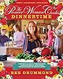 The Pioneer Woman Cooks: Dinnertime - Comfort Classics, Freezer Food, 16-minute Meals, and Other Delicious Ways to Solve Supper